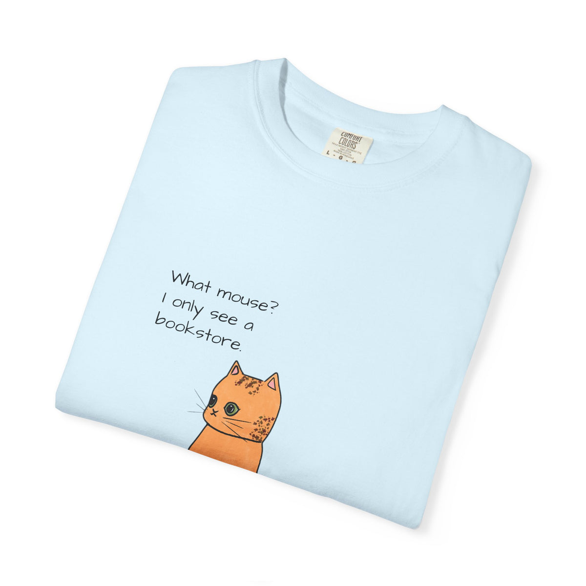 "What mouse? I only see a bookstore" Cute Cat, Book Tee