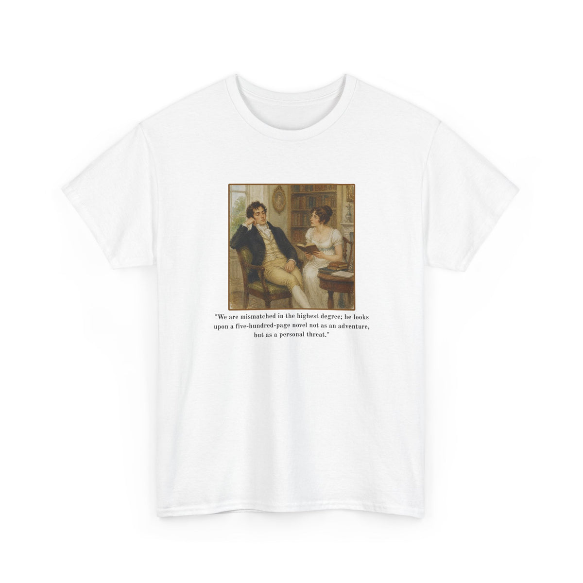 Funny Literary Quote T-Shirt — Regency Painting -