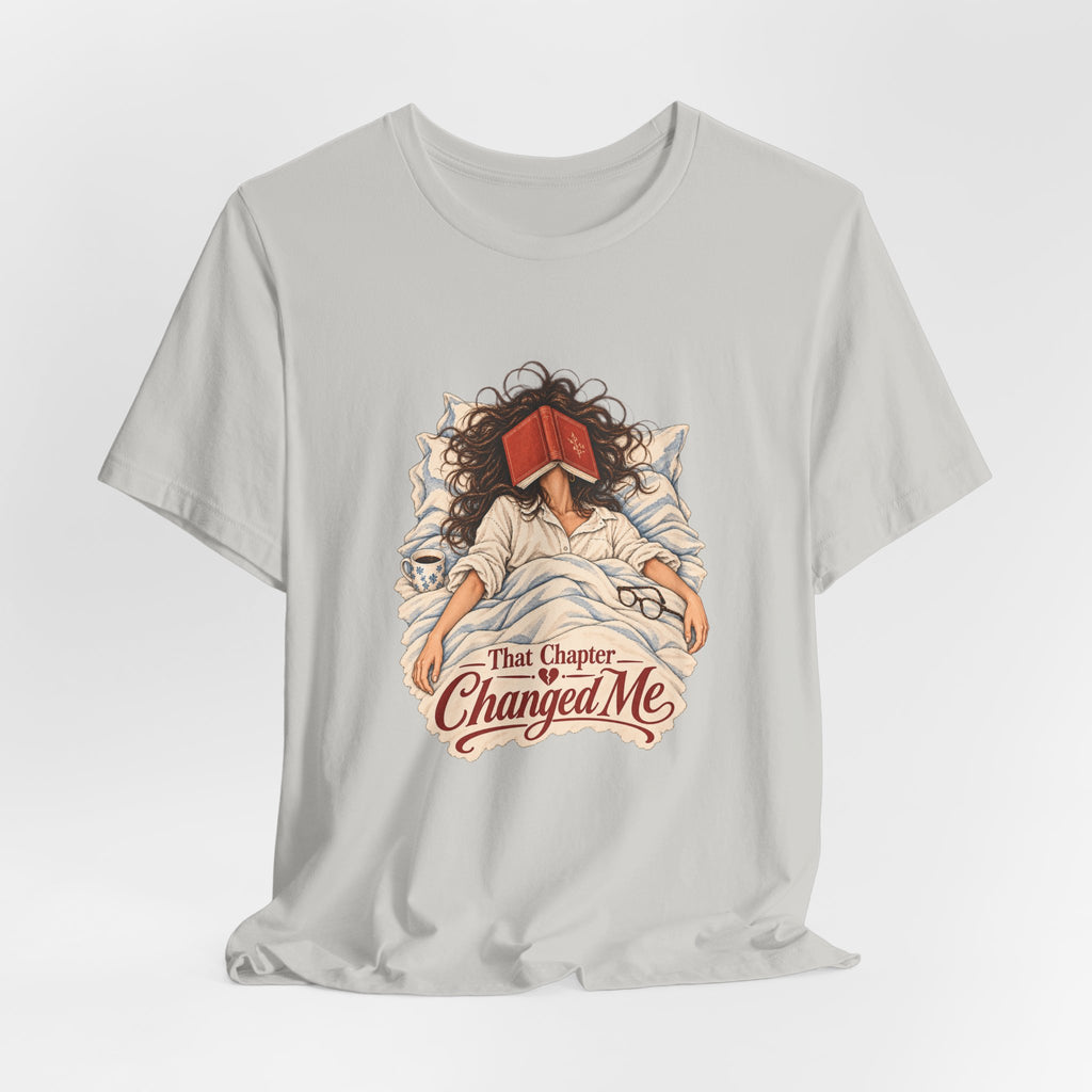 That Chapter Changed Me T-Shirt | Reading Book Lover Tee