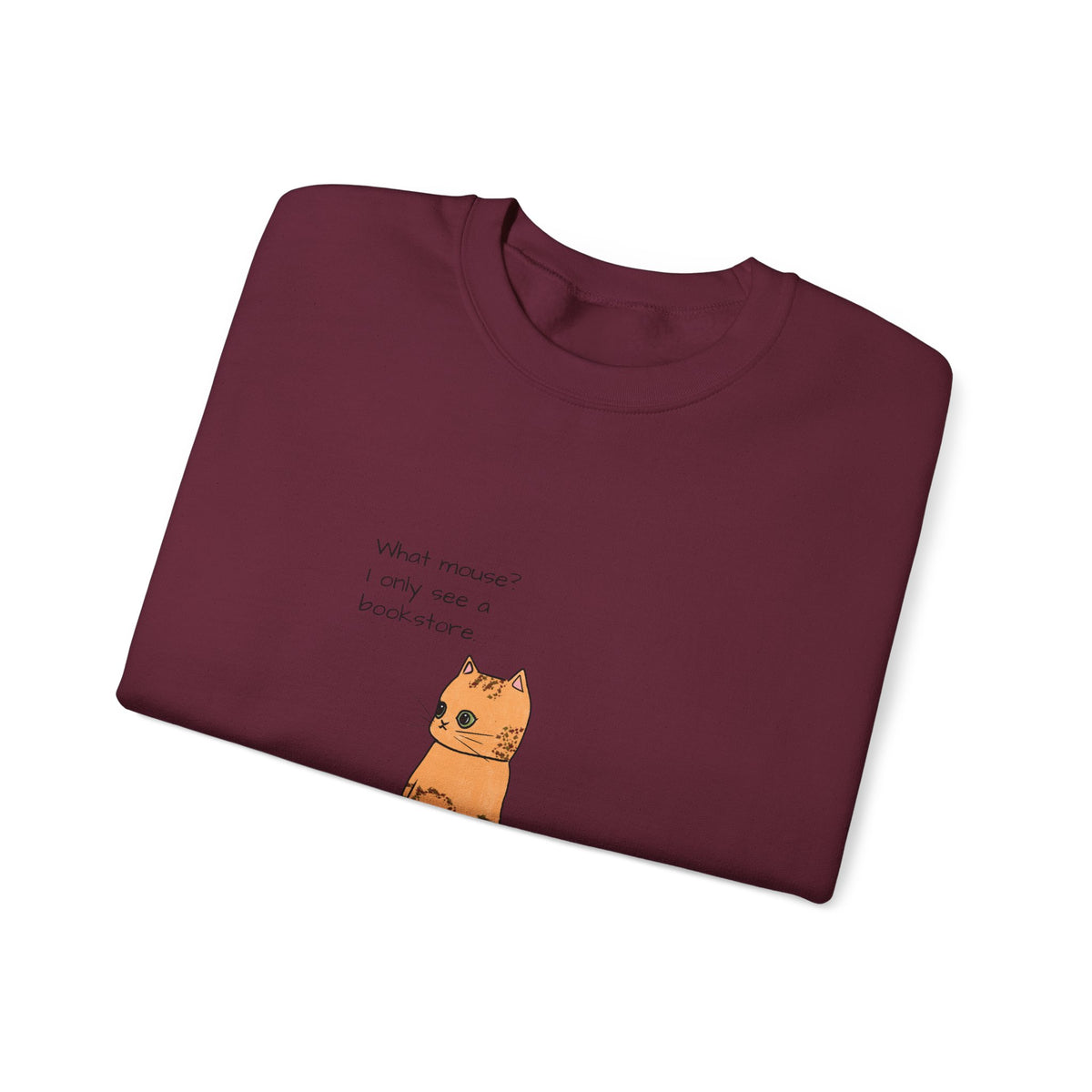 "What mouse? I only see a bookstore" Cute Cat, Book Sweatshirt