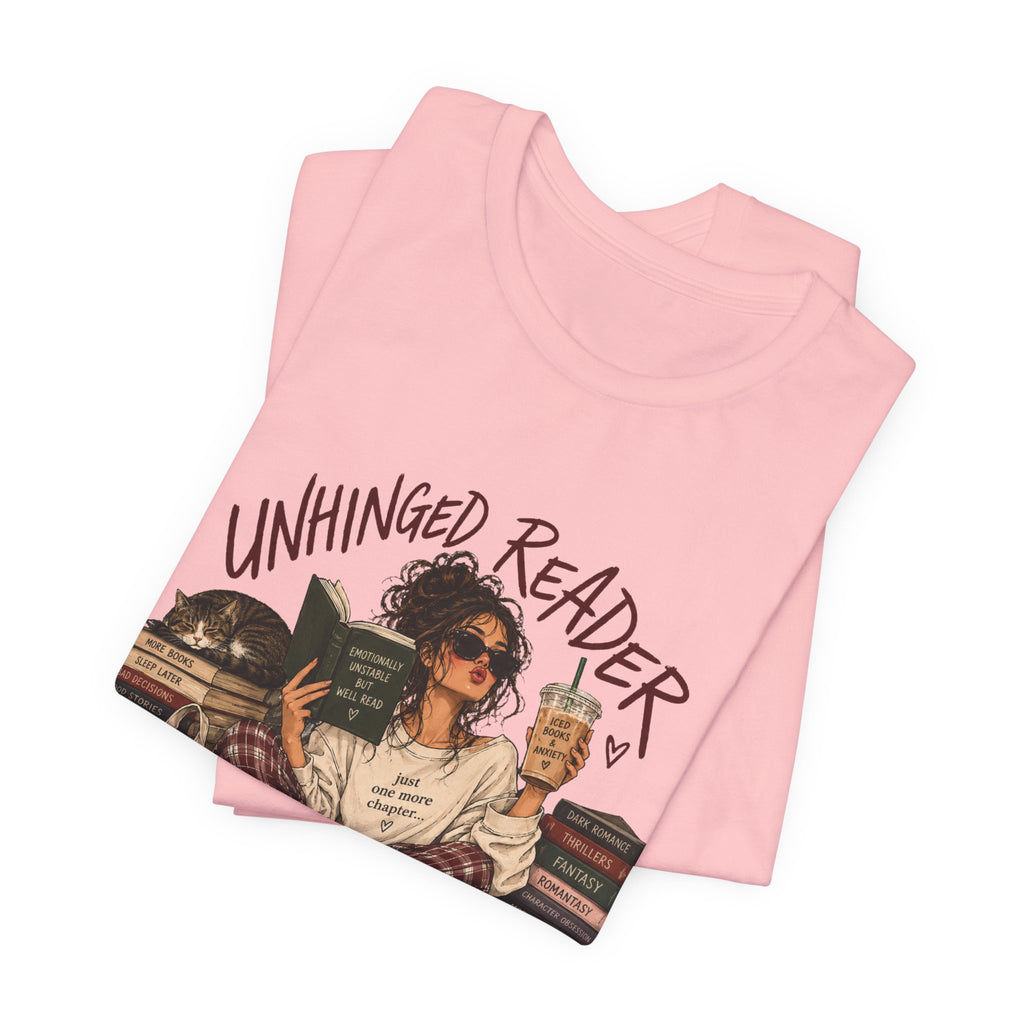 The Unhinged Reader Tee – Funny Book Lover Graphic Tshirt