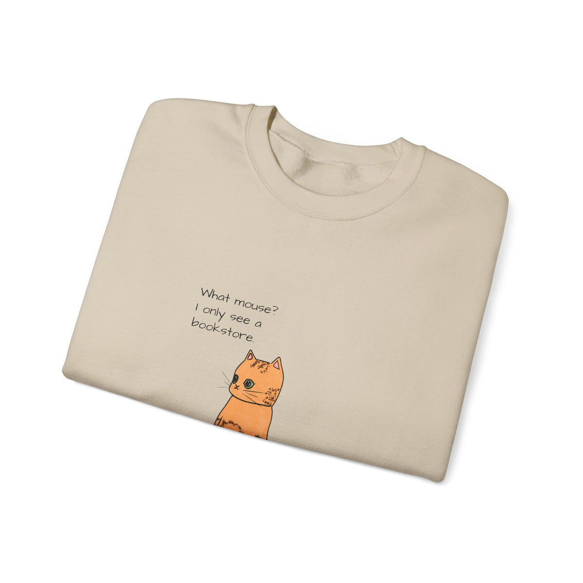 "What mouse? I only see a bookstore" Cute Cat, Book Sweatshirt