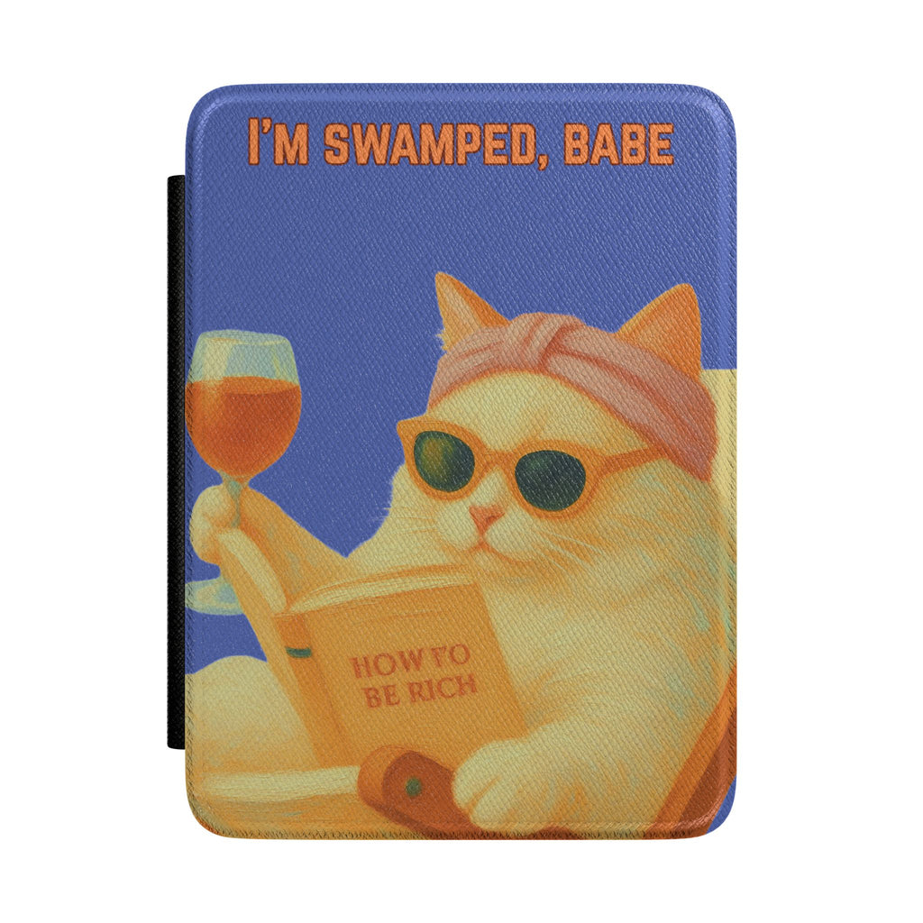 Kindle Case — I'm Swamped, Babe | Cat Reader Cover (Wine, Sunglasses & How to Be Rich Design)