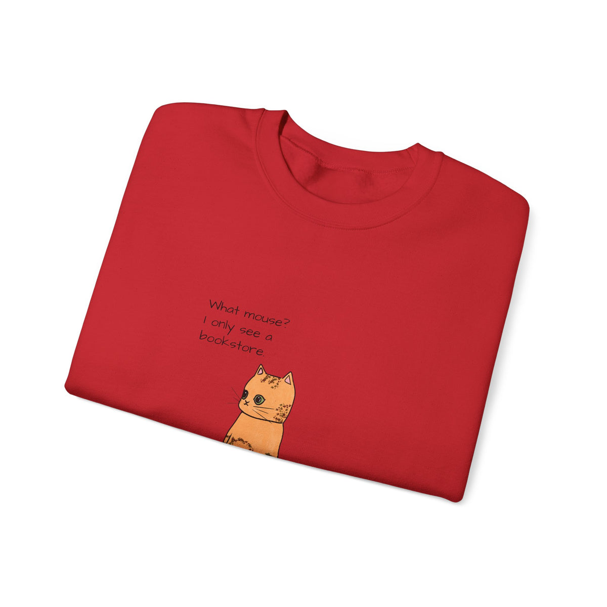 "What mouse? I only see a bookstore" Cute Cat, Book Sweatshirt