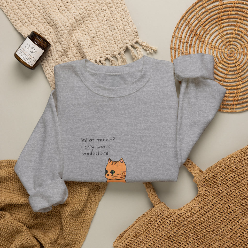 "What mouse? I only see a bookstore" Cute Cat, Book Sweatshirt