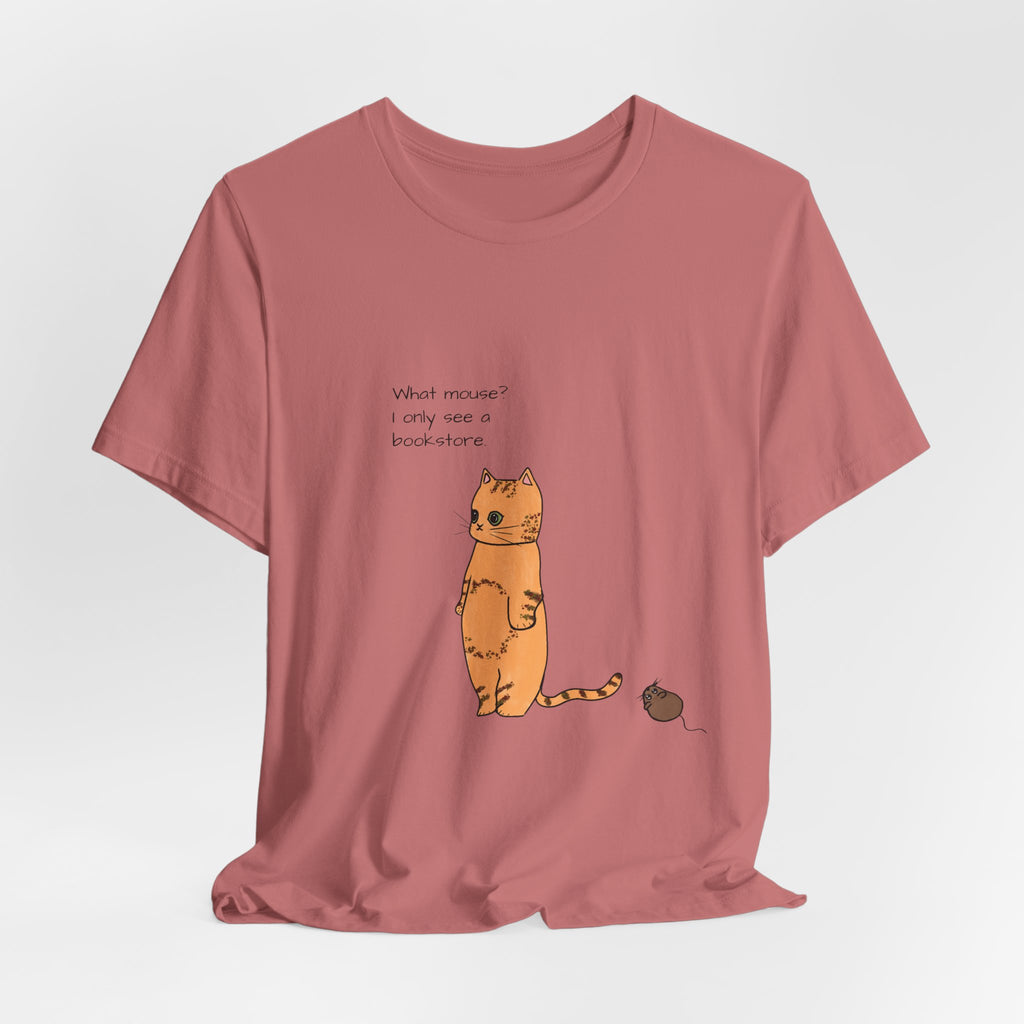 "What mouse? I only see a bookstore" Cute Cat, Book Tee