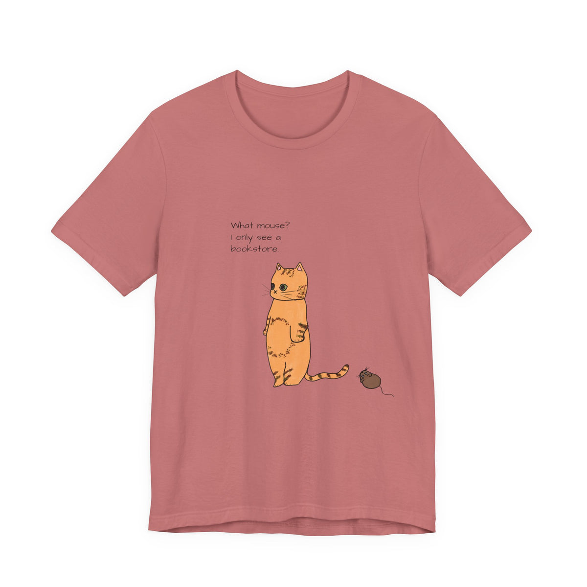 "What mouse? I only see a bookstore" Cute Cat, Book Tee
