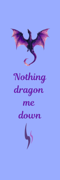 Nothing Dragon Me Down | Quote, Fantasy Bookmark