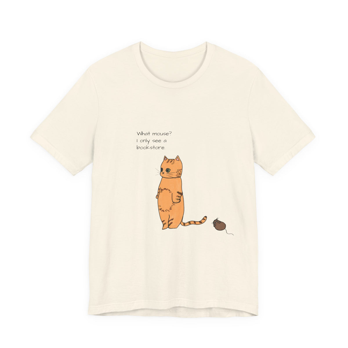"What mouse? I only see a bookstore" Cute Cat, Book Tee