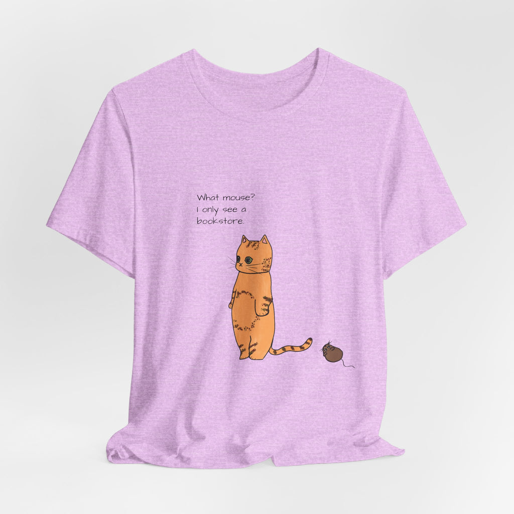 "What mouse? I only see a bookstore" Cute Cat, Book Tee