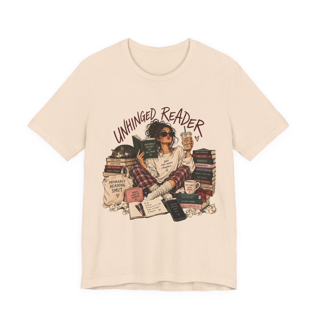 The Unhinged Reader Tee – Funny Book Lover Graphic Tshirt