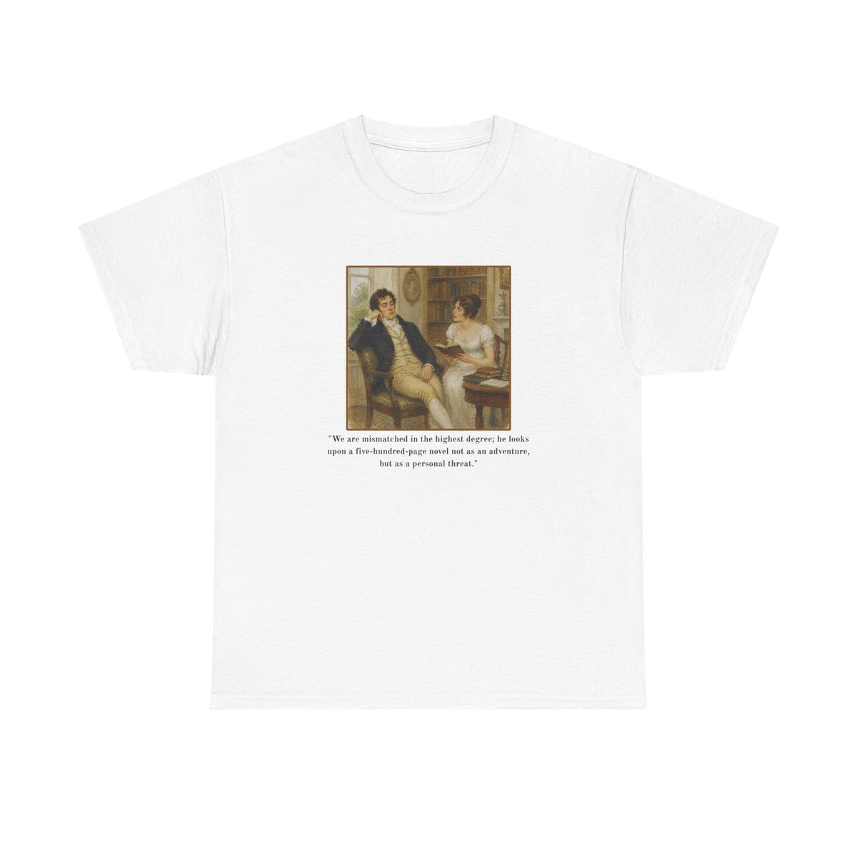 Funny Literary Quote T-Shirt — Regency Painting -