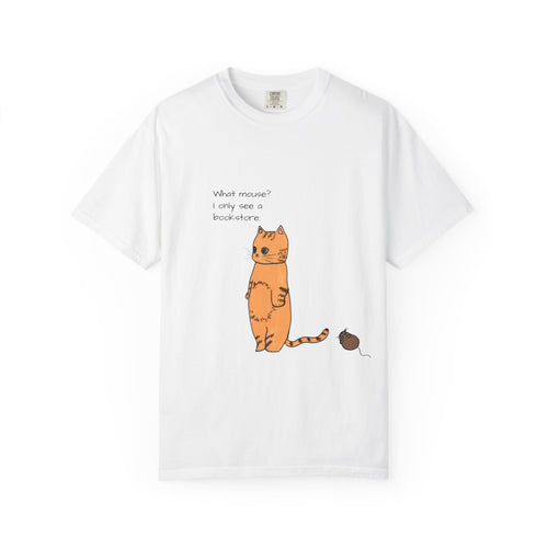"What mouse? I only see a bookstore" Cute Cat, Book Tee
