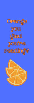 Orange you glad you’re reading? | Quote Bookmark