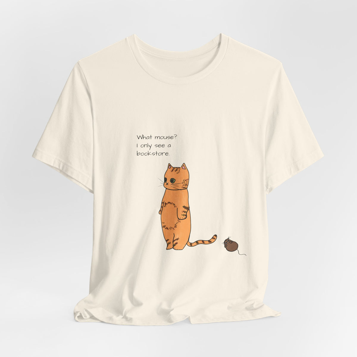 "What mouse? I only see a bookstore" Cute Cat, Book Tee